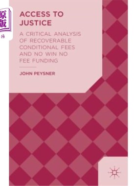 海外直订Access to Justice: A Critical Analysis of Recoverable Conditional Fees and No Wi 诉诸正义:可收回的有条件费