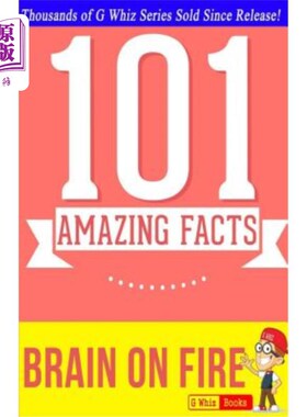 海外直订Brain on Fire - 101 Amazing Facts: Fun Facts & Trivia Tidbits 大脑着火- 101个惊人的事实:有趣的事实和琐事花