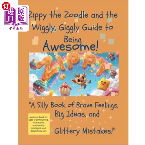 海外直订Zippy the Zoodle and the Wiggly, Giggly Guide to Being Awesome!!: A Silly Book o Zippy的Zood