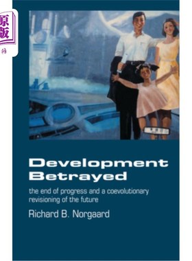 海外直订Development Betrayed: The End of Progress and a Co-Evolutionary Revisioning of t 《背叛的发展:进步的终结和