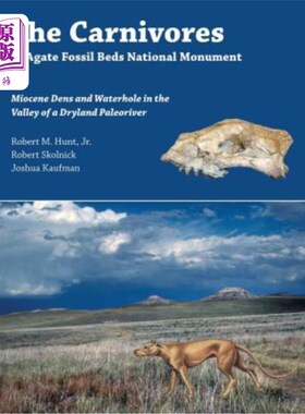 海外直订The Carnivores of Agate Fossil Beds National Monument 玛瑙化石床食肉动物国家纪念碑