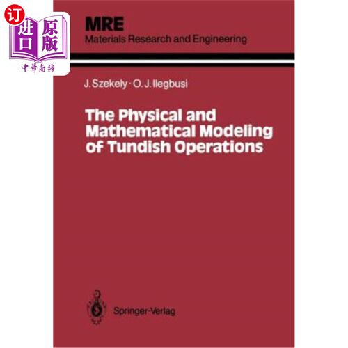 海外直订The Physical and Mathematical Modeling of Tundish Operations 中间包运行的物理和数学建模