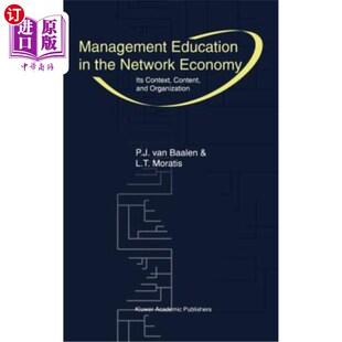 海外直订Management Education in the Network Economy: Its Context, Content, and Organizat 经济下的管理教育：背景