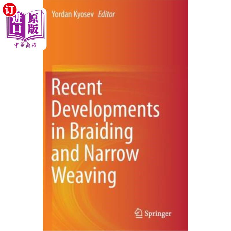 海外直订Recent Developments in Braiding and Narrow Weaving 编织和窄幅织造的最新进展