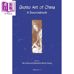 预售 Grotto Art of China: A Sourcebook 中国石窟艺术：文献集 港台艺术原版 吴鸿 香港中文大學出版社【中商原版】