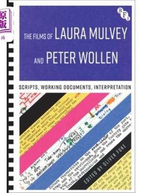 海外直订The Films of Laura Mulvey and Peter Wollen: Scripts, Working Documents, Interpre 劳拉·穆尔维和彼得·伍伦的电