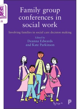 海外直订Family Group Conferences in Social Work: Involving Families in Social Care Decis 社会工作家庭小组会议:让家
