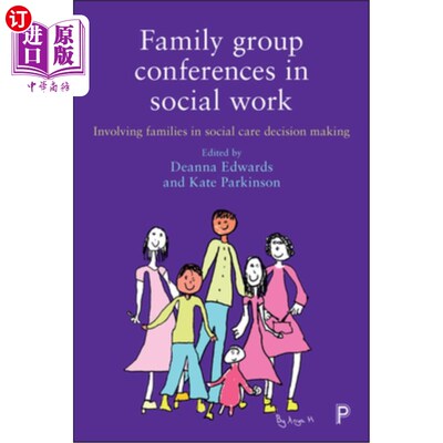 海外直订Family Group Conferences in Social Work: Involving Families in Social Care Decis 社会工作家庭小组会议:让家
