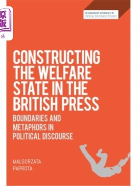 海外直订Constructing the Welfare State in the British Press: Boundaries and Metaphors in 英国媒体中福利国家的建构: