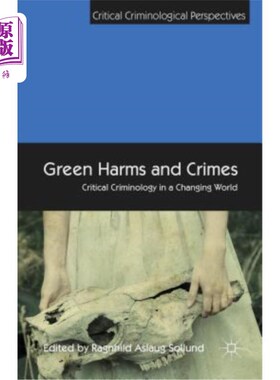 海外直订Green Harms and Crimes: Critical Criminology in a Changing World 绿色危害与犯罪：变化世界中的批判犯罪学