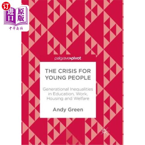 海外直订The Crisis for Young People: Generational Inequalities in Education, Work, Housi 年轻人的危机:教育、工作、