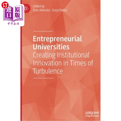 海外直订Entrepreneurial Universities: Creating Institutional Innovation in Times of Turb 创业型大学:动荡时代的制度创新