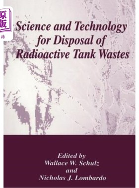 海外直订Science and Technology for Disposal of Radioactive Tank Wastes 放射性储罐废物处置科学与技术“，