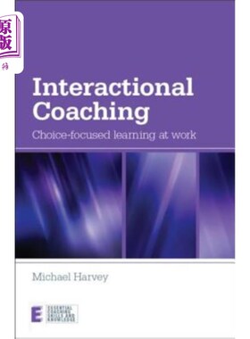 海外直订医药图书Interactional Coaching: Choice-Focused Learning at Work 互动辅导:工作中的选择导向学习