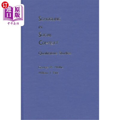 海外直订Schooling in Social Context: Qualitative Studies 社会背景下的学校教育:定性研究