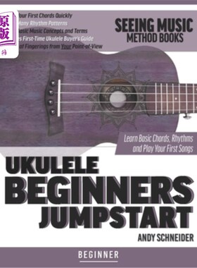 海外直订Ukulele Beginners Jumpstart: Learn Basic Chords, Rhythms and Play Your First Son 尤克里里初学者快速入门:学