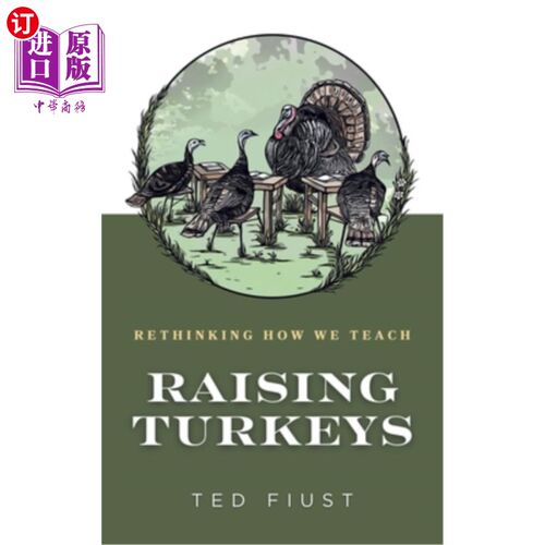 海外直订Raising Turkeys: Rethinking How We Teach 《饲养火鸡：重新思考我们的教学方式