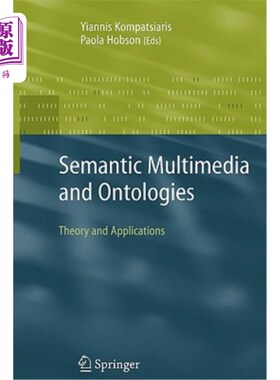 海外直订Semantic Multimedia and Ontologies: Theory and Applications 语义多媒体与本体:理论与应用