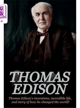 海外直订Thomas Edison: Thomas Edison's Inventions, Incredible Life, and Story of How He  托马斯·爱迪生：托马斯·爱迪