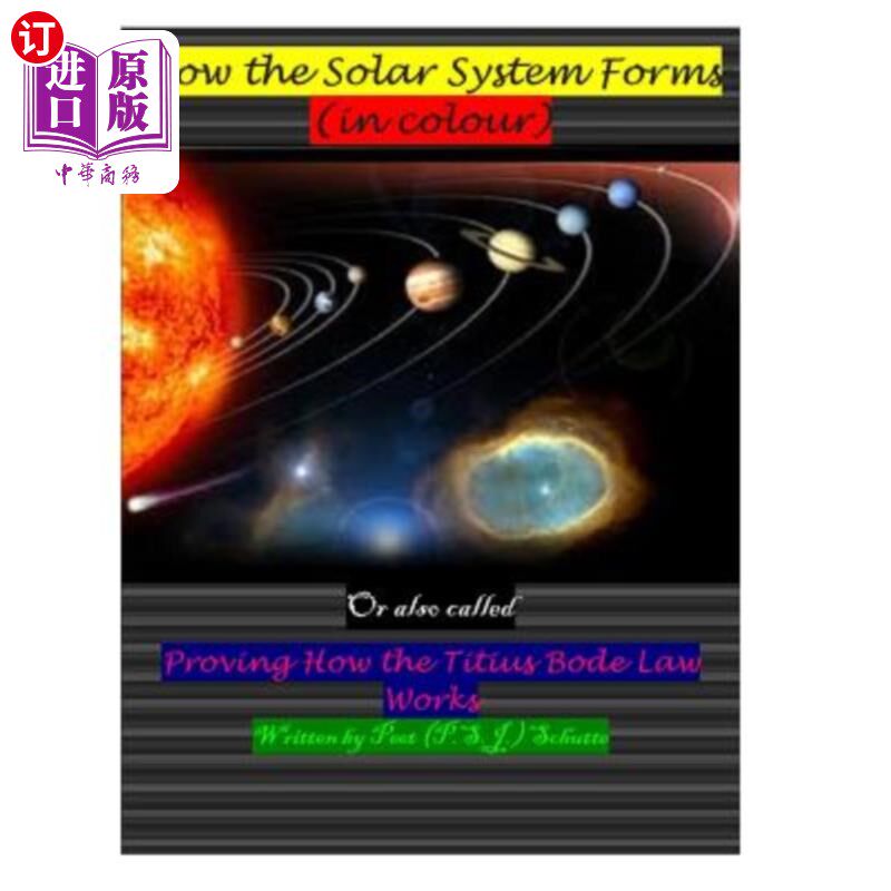 海外直订How the Solar System Forms (In Colour): Proving the Titius Bode law working 太阳系如何形成（彩色）：证明提