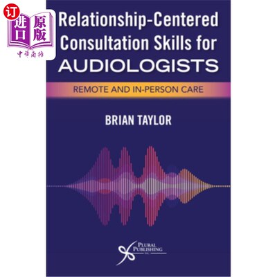 海外直订医药图书Relationship-Centered Consultation Skills for Audiologists 听力学家以关系为中心的咨询技巧