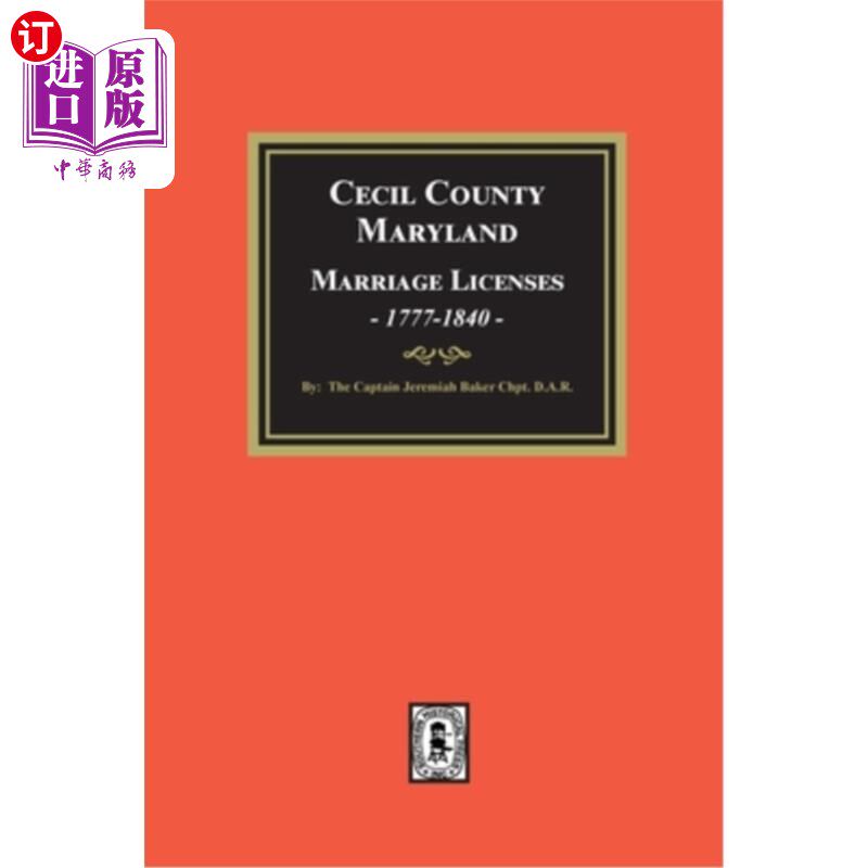海外直订Cecil County, Maryland Marriage Licenses, 1777-1840 结婚证，1777-1840