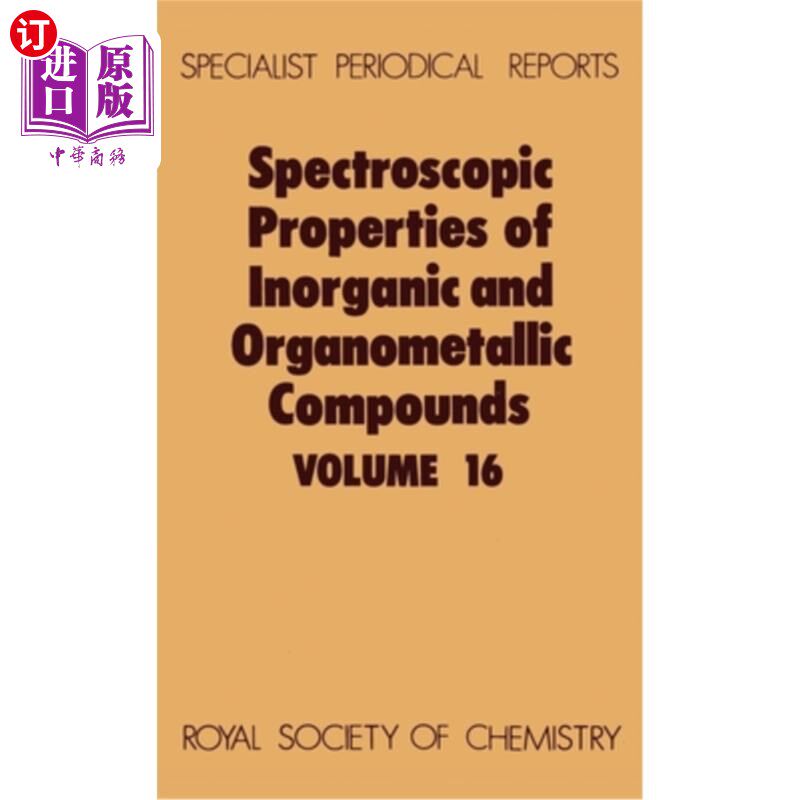 海外直订Spectroscopic Properties of Inorganic and Organometallic Compounds: Volume 16 无机和有机金属化合物的光谱性