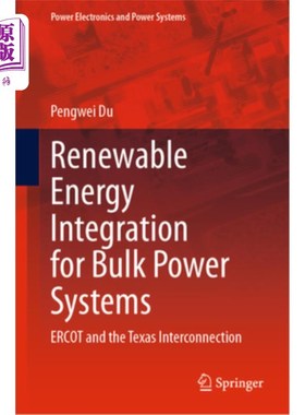 海外直订Renewable Energy Integration for Bulk Power Systems: Ercot and the Texas Interco 大容量电力系统的可再生能源