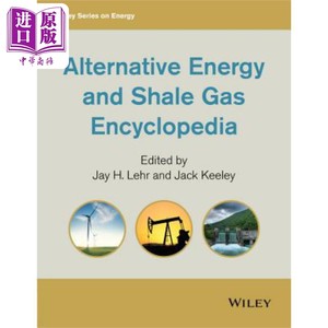 现货替代能源百科全书科学技术与应用 Alternative Energy And Shale Gas Encyclopedia英文原版 Jay Lehr中�