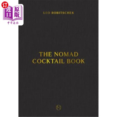 海外直订The Nomad Cocktail Book: [A Cocktail Recipe Book] 游牧鸡尾酒会