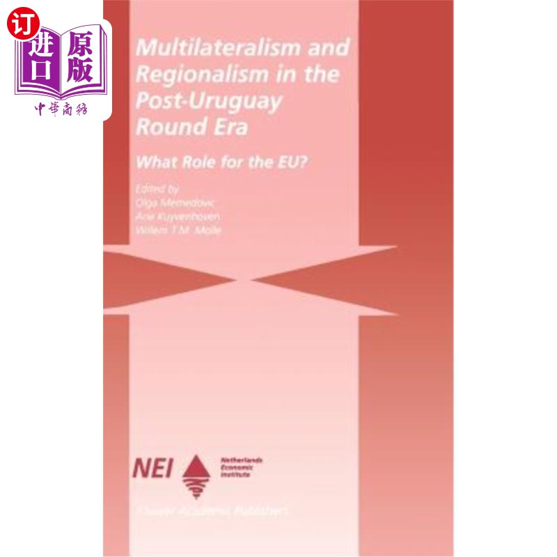海外直订Multilateralism and Regionalism in the Post-Uruguay Round Era: What Role for the 后乌拉圭回合时代的多边主义