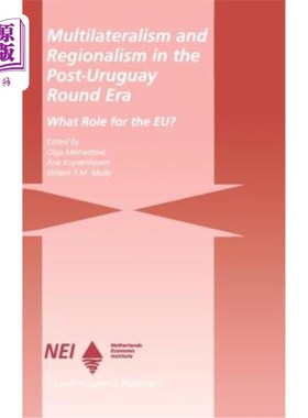 海外直订Multilateralism and Regionalism in the Post-Uruguay Round Era: What Role for the 后乌拉圭回合时代的多边主义