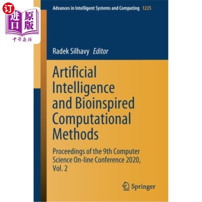 海外直订Artificial Intelligence and Bioinspired Computational Methods: Proceedings of th 人工智能和仿生计算方法：20