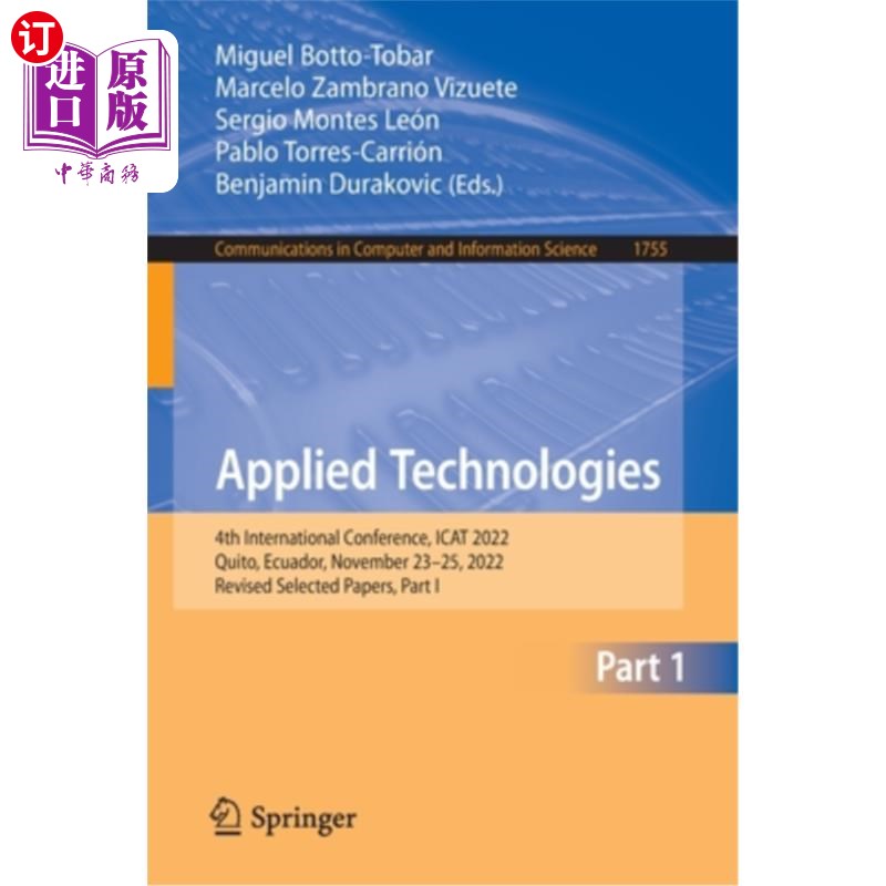 海外直订Applied Technologies: 4th International Conference, iCat 2022, Quito, Ecuador, N 应用技术:第四届国际会议，i