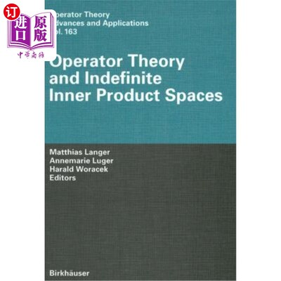 海外直订Operator Theory and Indefinite Inner Product Spaces: Presented on the Occasion o 运算子理论与不定内积空间：