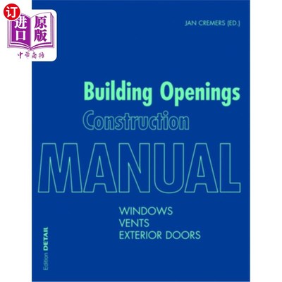 海外直订Building Openings Construction Manual: Windows, Vents, Exterior Doors 建筑开口施工手册:窗户，通风口，外门