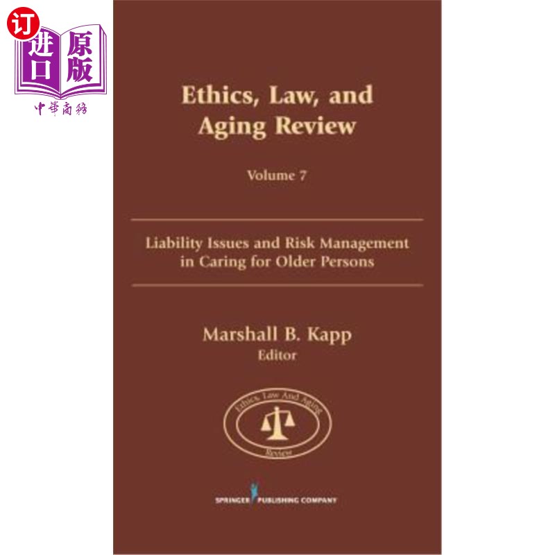 海外直订医药图书Ethics, Law, and Aging Review, Volume 7: Liability Issues and Risk Management in 道德、法律和老龄化