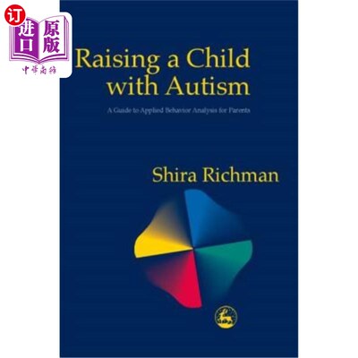 海外直订Raising a Child with Autism: A Guide to Applied Behavior Analysis for Parents 抚养自闭症儿童：父母应用行为