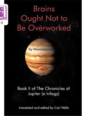 海外直订Brains Ought Not to Be Overworked: Book II of the Chronicles of Jupiter (a Trilo 大脑不应过度劳累:《朱庇特