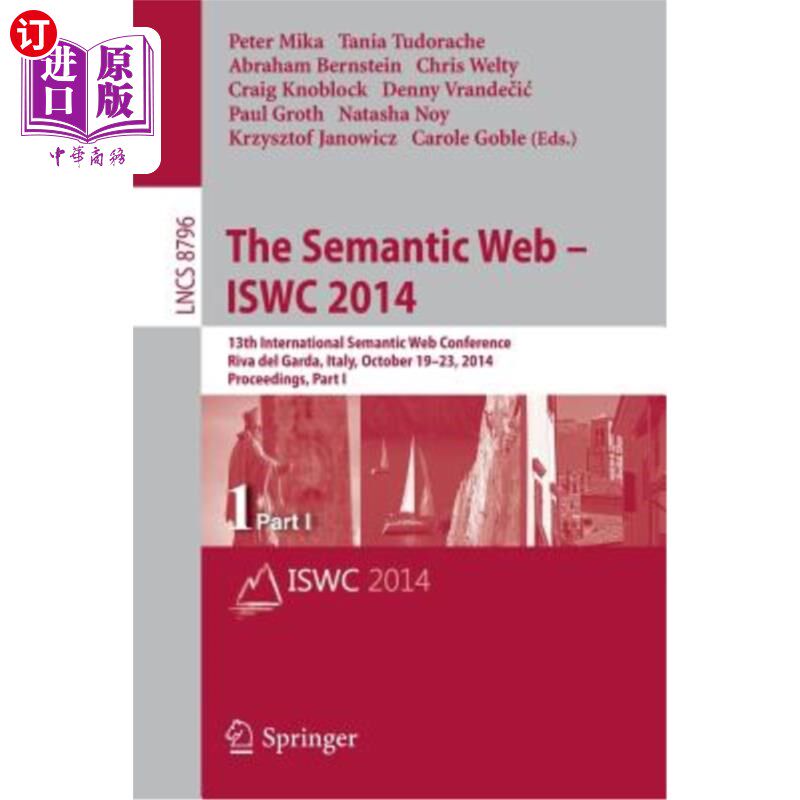 海外直订The Semantic Web - Iswc 2014: 13th International Semantic Web Conference, Riva d 语义网- Iswc