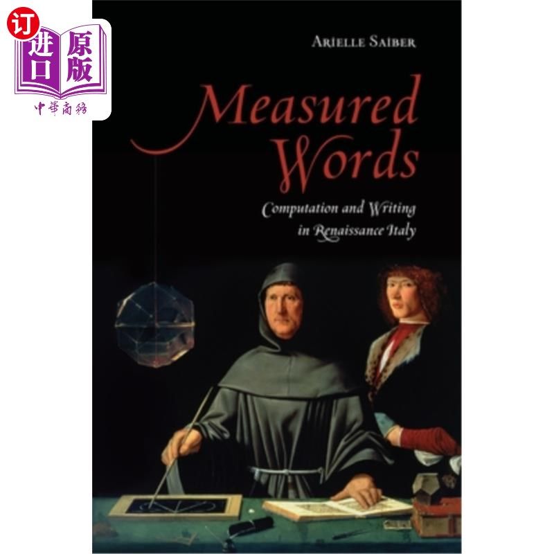 海外直订Measured Words: Computation and Writing in Renaissance Italy 测量词:意大利文艺复兴时期的计算与写作