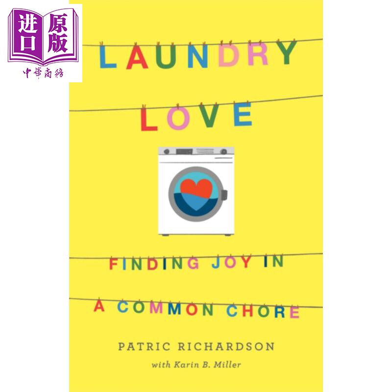 现货 洗衣之爱 在日常琐事中寻找快乐 英文原版 Laundry Love Finding Joy in a Common Chore Patric Richardson【中商原版】