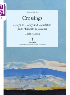 海外直订Crossings: Essays on Poetry and Translation from H?lderlin to Jaccottet 交叉点：H？给雅克特打电话