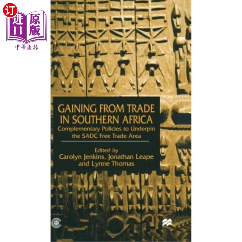 海外直订Gaining from Trade in Southern Africa: Complementary Policies to Underpin the Sa 从南部非洲贸易中获益:支持