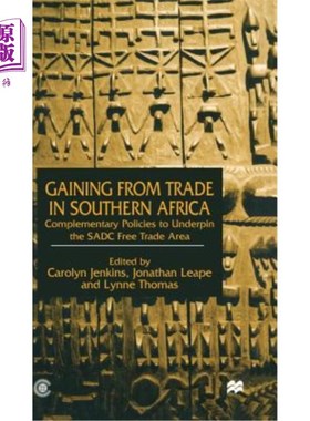 海外直订Gaining from Trade in Southern Africa: Complementary Policies to Underpin the Sa 从南部非洲贸易中获益:支持