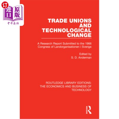 海外直订Trade Unions and Technological Change: A Research Report Submitted to the 1966 C 工会与技术变革:一份提交给1