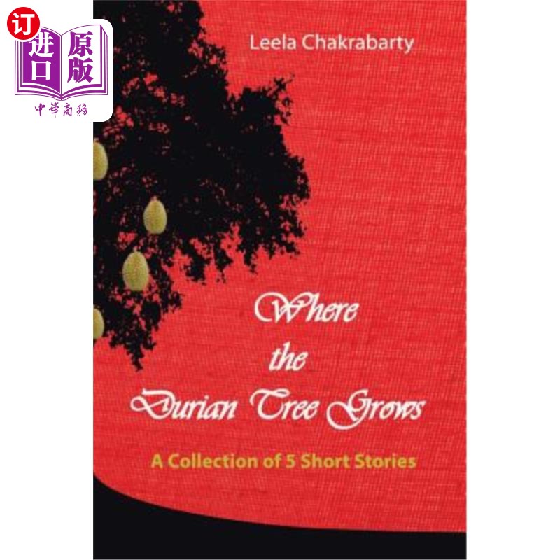 海外直订Where the Durian Tree Grows: A Collection of Five Short Stories 《榴莲在哪里:五短篇小说集