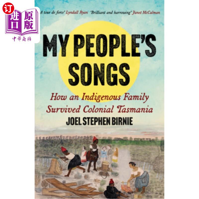 海外直订My People's Songs: How an Indigenous Family Survived Colonial Tasmania 《我的人民之歌:一个土著家庭如何在塔