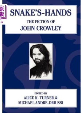 海外直订Snake's Hands: The Fiction of John Crowley 《蛇的手:约翰·克劳利的小说》