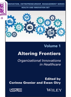 现货 改变前沿 医疗保健领域的组织创新 Altering Frontiers 英文原版 Corinne Grenier 中商原版